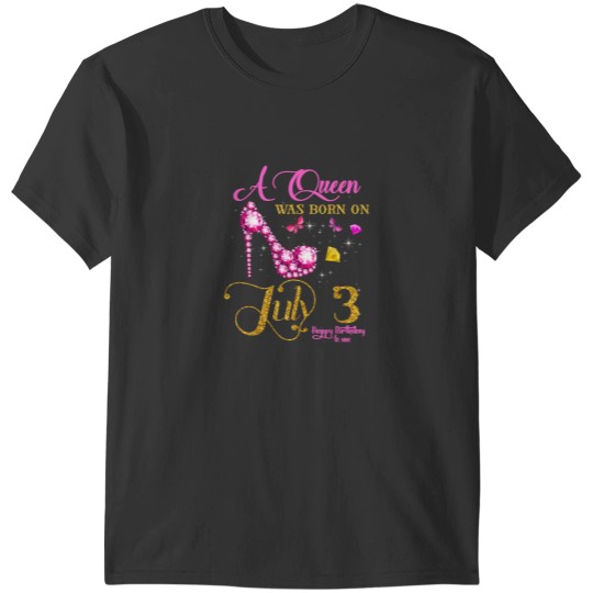 Discover A Queen Was Born on July 3 3rd July Birthday T-Shirts