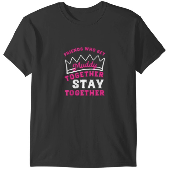 Discover Matching Mud Run Shirts Women Muddy Mud Race Team Princess T-Shirts