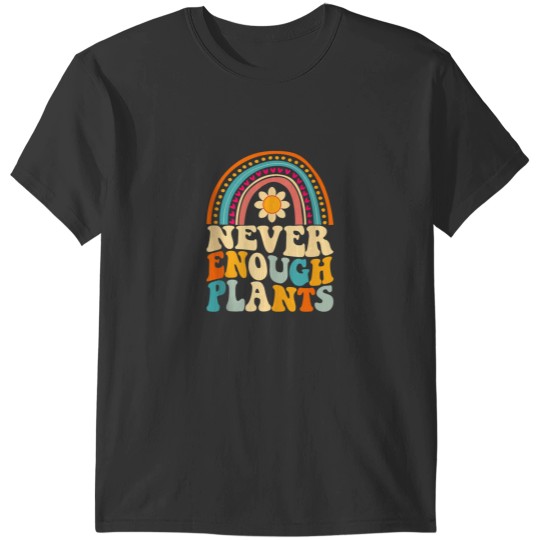 Discover Never Enough Plants Rainbow Plant Lover Gardener Gardening T-Shirts