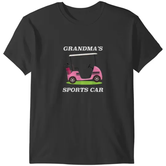 Discover Grandmas Sports Car Golf Cart for Grandmother T-Shirts