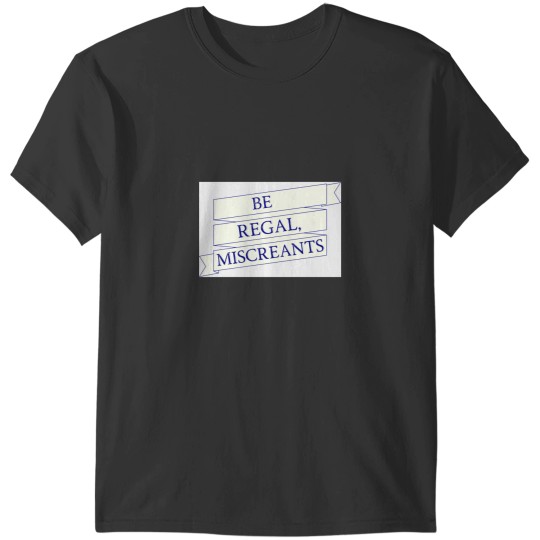 Discover Be Regal, Miscreants (The Magicians) Baseball ¾ Sleeve T-Shirts