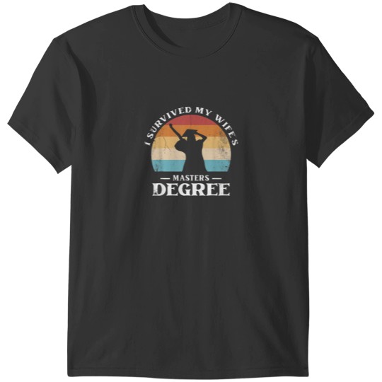 Discover I Survived My Wifes Masters Degree Design For Husbands T-Shirts
