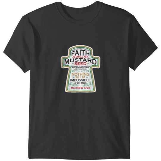 Discover Mustard Seed Faith Christian Gifts Mathew 17 20 T-Shirts