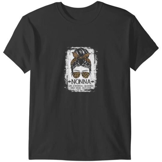 Discover Nonna Like A Normal Grandma Only More Awesome Women Grandma T-Shirts