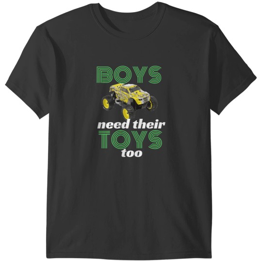 Discover Boys Need Their Toys Too RC Racers Car Sports Buggy T-Shirts
