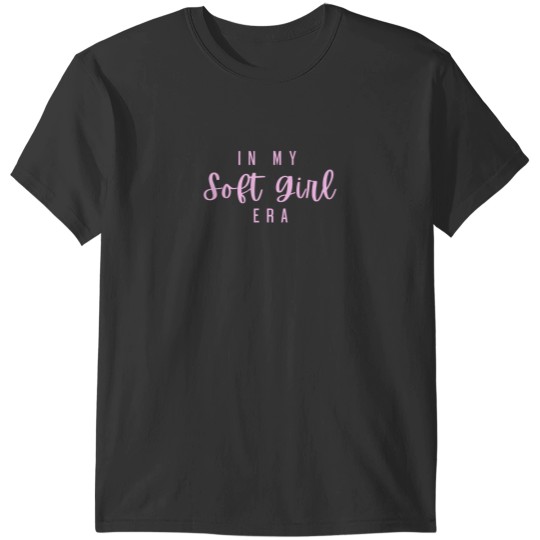Discover In My Soft Girl Era Trendy Feminine Aesthetic Funny Cute T-Shirts