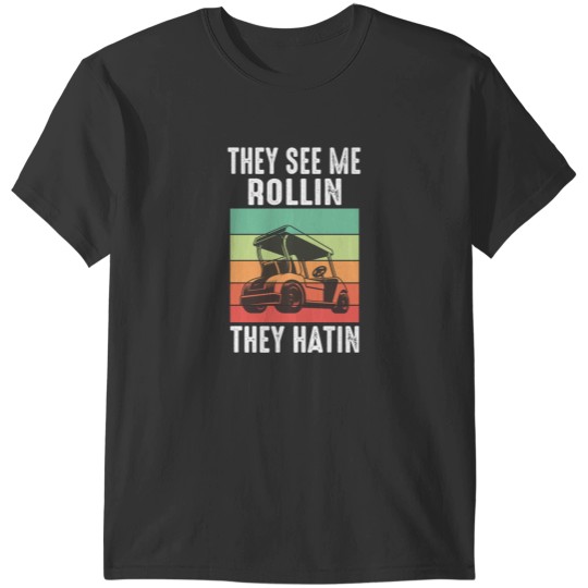 Discover they see me rollin they hatin T-Shirts