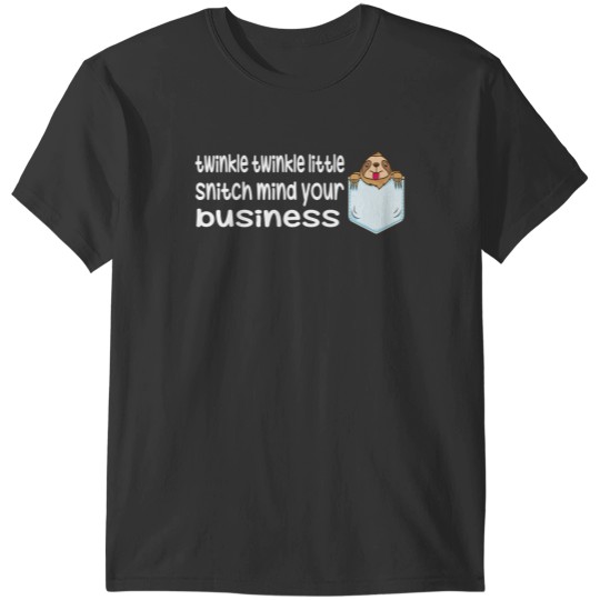 Discover twinkle twinkle little snitch mind your business T-Shirts