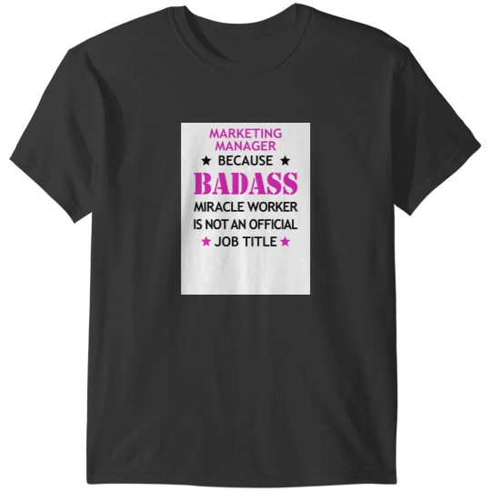Discover Marketing Manager Badass Funny Birthday Christmas Gift Relaxed Fit T-Shirts