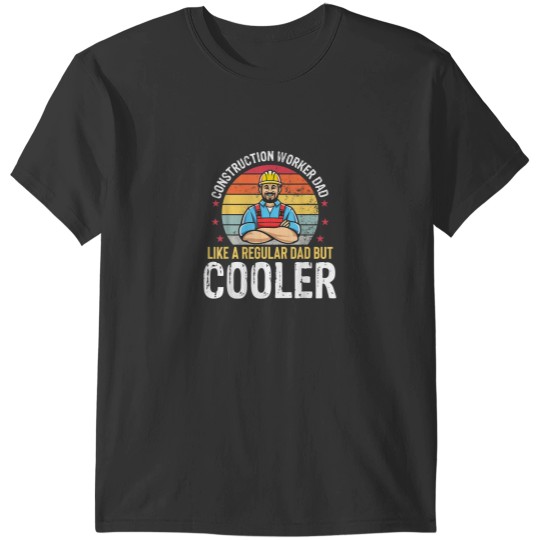 Discover Construction Worker Dad Much Cooler Funny Father Mens Gift T-Shirts