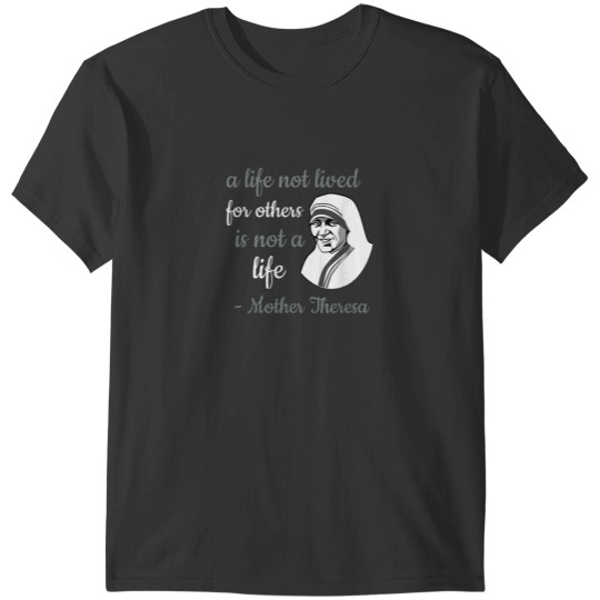 Discover Mother Theresa A Life Lived For Others Christian T-Shirts