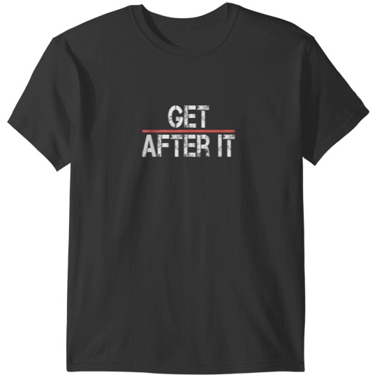 Discover Motivational ShirtFunny Gym Outfit Workout Tee Get After It T-Shirts