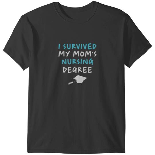 Discover I Survived My Moms Nursing Degree Funny Mom Graduation 5238 T-Shirts