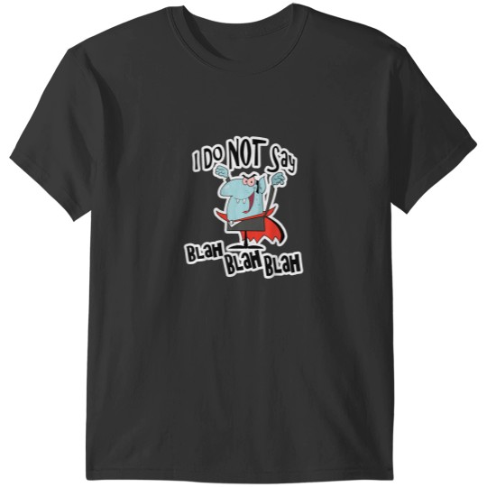 Discover Do Not Say Blah Blah Blah Funny Vampire T-Shirts