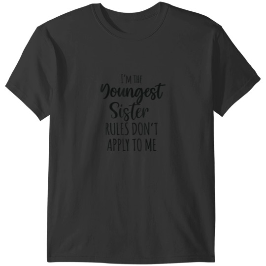 Discover Youngest Sister Shirt Rules Dont Apply To Me Funny Sibling T-Shirts