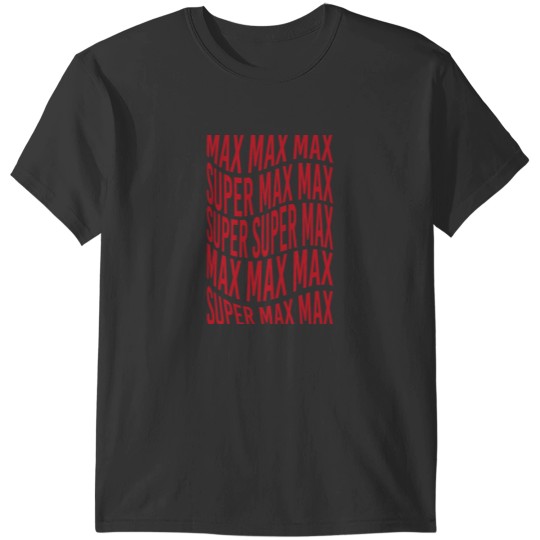 Discover Super Max T-Shirts
