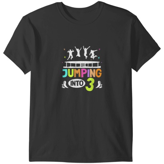 Discover Jumping Into 3 Year Old Birthday Trampoline Jumping T-Shirts