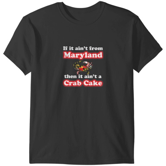 Discover It Aint a Crabcake Funny Maryland crab cake T-Shirts