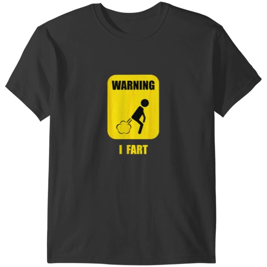 Discover Warning I Fart Funny Fart Zone Gassy Farting Gag Gift T-Shirts