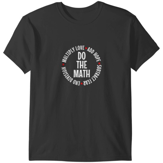Discover Do The Math Add Hope Multiply Love T-Shirts