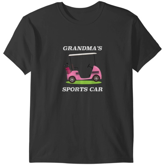 Discover Grandmas Sports Car Golf Cart for Grandmother T-Shirts
