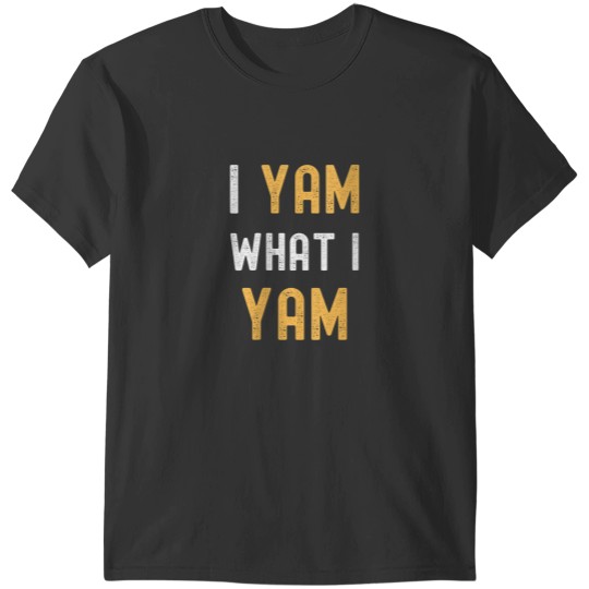 Discover I Yam What I Yam Funny Thanksgiving T-Shirts