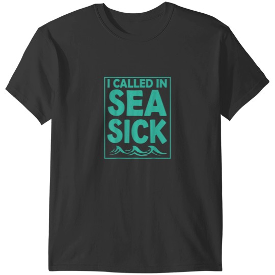Discover I Called Seasick Shirts Adventure Sea Sickness T-Shirts