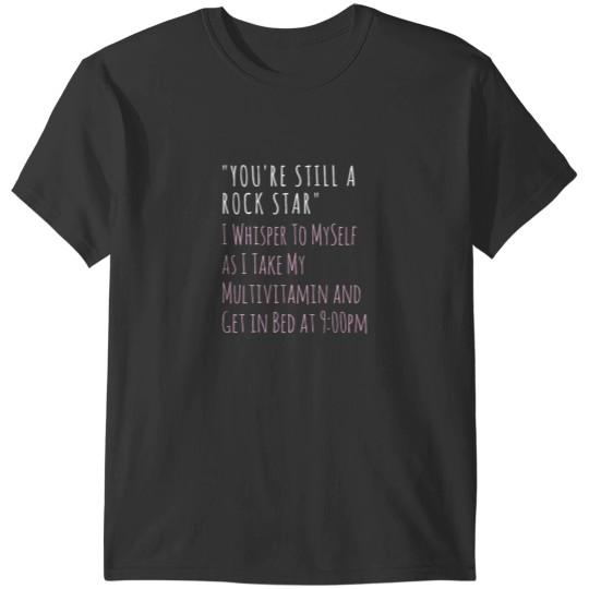 Discover Youre Still a Rock Star Funny Over the Hill T-Shirts