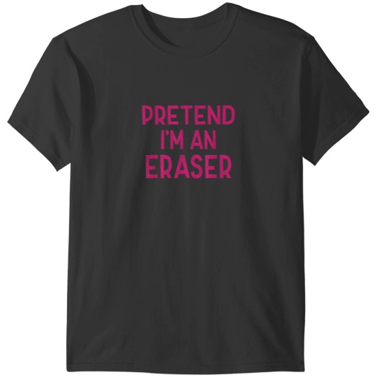 Discover Pretend Im A Eraser Last Minute Funny Halloween Costume T-Shirts
