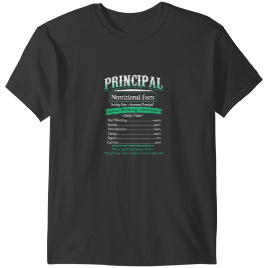 Discover Principal Shirt Funny Principal Nutritional Facts Shirt T-Shirts