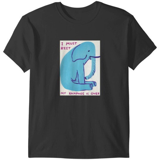 Discover I Must Rest My Rampage Is Over T-Shirts