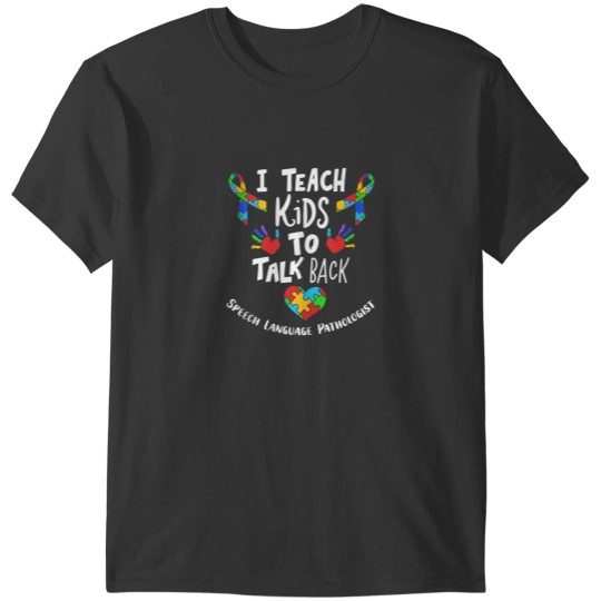 Discover I Teach To Talk Back Funny Speech Therapist T-Shirts