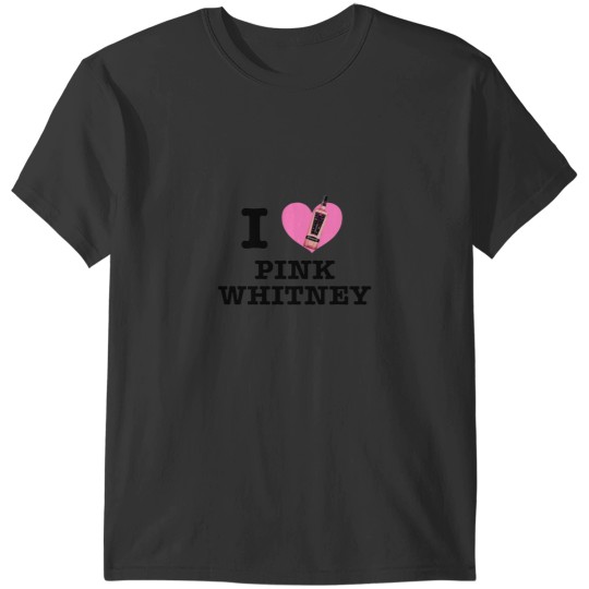 Discover I LOVE PINK WHITNEY T-Shirts