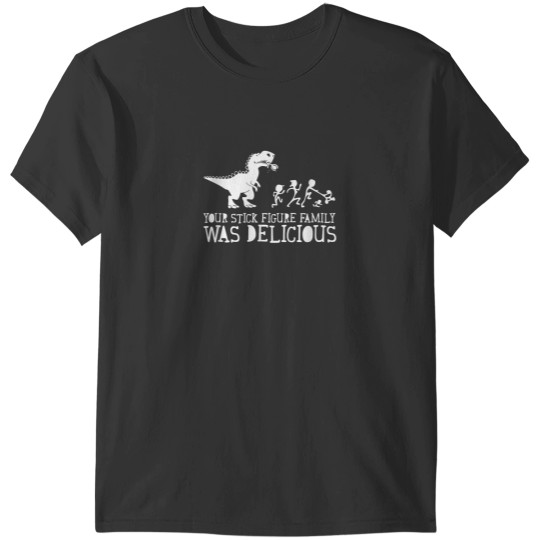 Discover Your Stick Figure Family Was Delicious T-Shirts