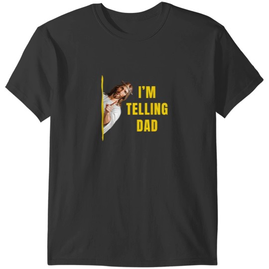 Discover Im Telling Dad Funny Jesus Christ Meme Christian T-Shirts