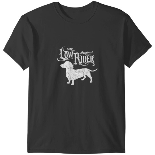Discover The Original Low Rider Dachshund Dog Funny Dachshund T-Shirts