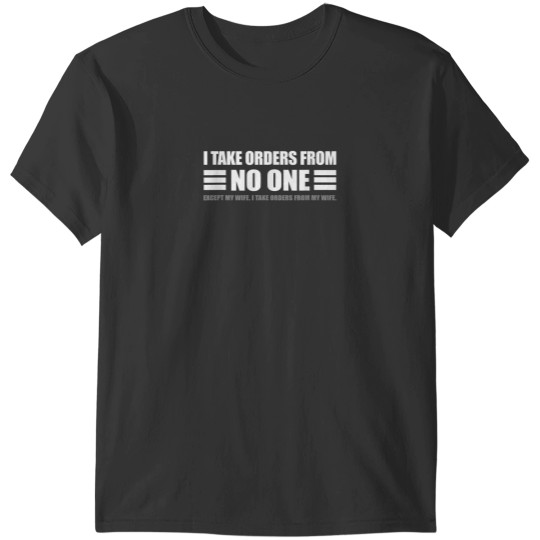 Discover I Take Orders From My Wife Funny Partner and Husband Joke T-Shirts