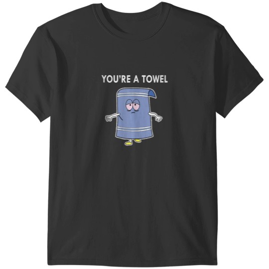Discover Youre A Towel Men Women GIft Tee Funny Quote T-Shirts