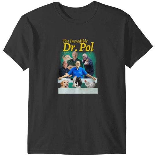 Discover The Incredible Dr. Pol Shirt T-Shirts