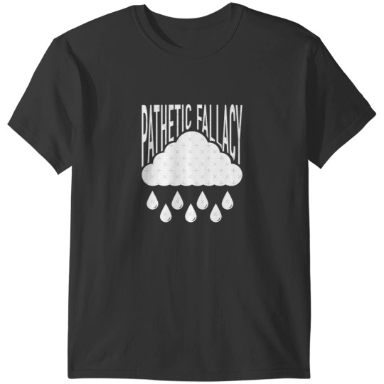Discover Seems Like Pathetic Fallacy (White Version) T-Shirts