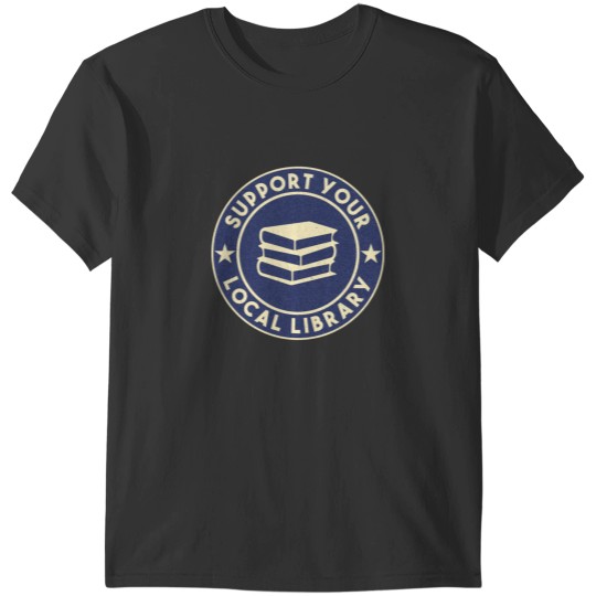 Discover Support your local library Cap T-Shirts