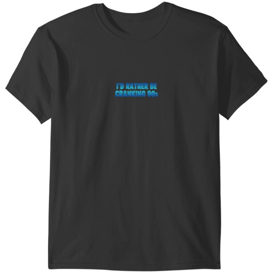 Discover Cranking 90s T-Shirts