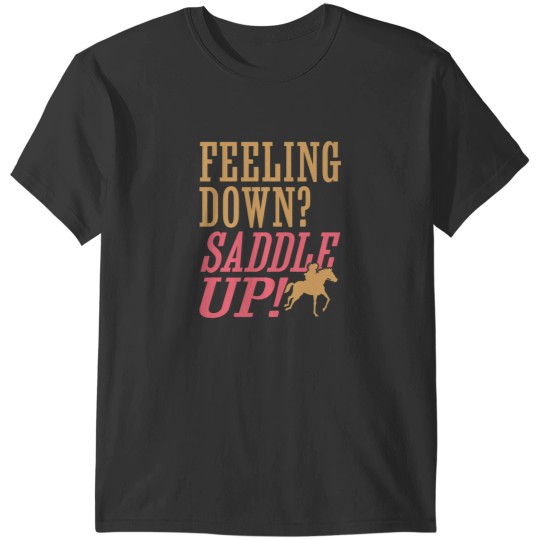 Discover Horse Riding Feeling Down Saddle Up Active T-Shirts