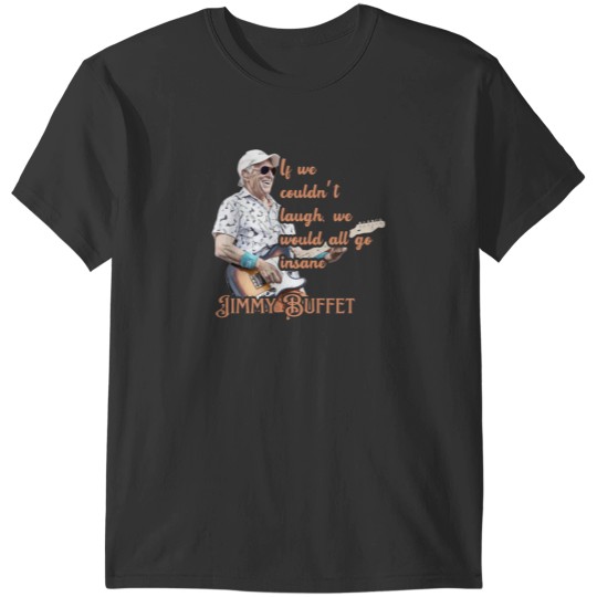 Discover Jimmy Buffet-Quote T-Shirt 1 T-Shirts