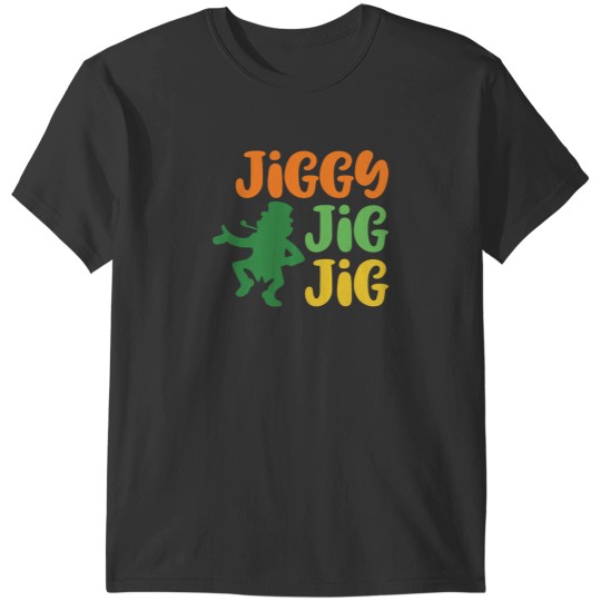 Discover Funny Jiggy Jig Jig Saint Patrick's Day Paddy's T-Shirts