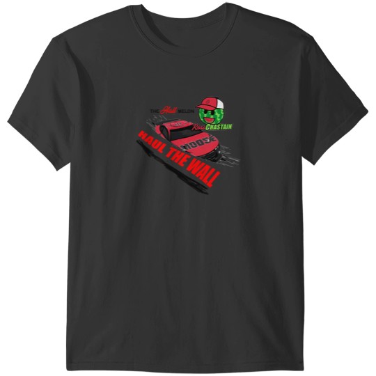 Discover haul the wall ross chastain watermelon 1 T-Shirts
