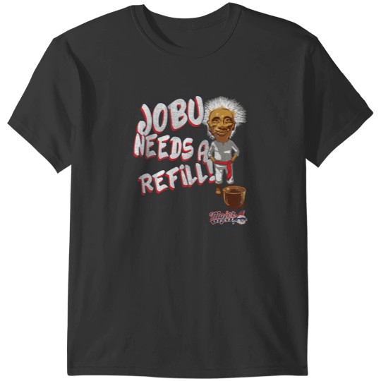 Discover Major League Jobu Needs A Refill T-Shirts