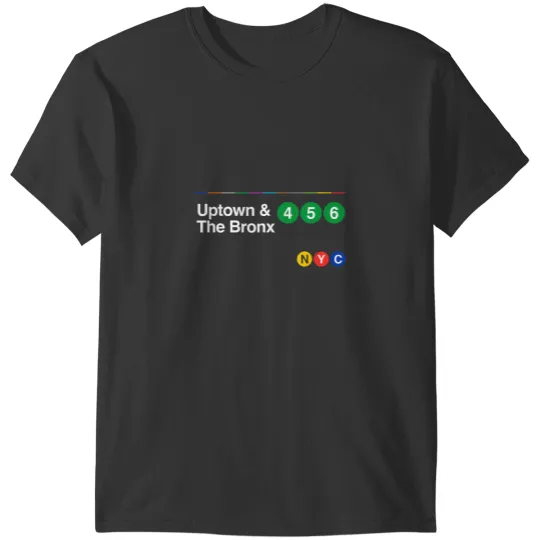 Discover nyc uptown the bronx 4 5 6 sign T-Shirts