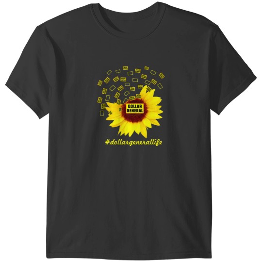 Discover Dollar General Life Sunflower Funny Classic T-Shirts