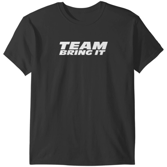 Discover Team Bring It T-Shirt T-Shirts